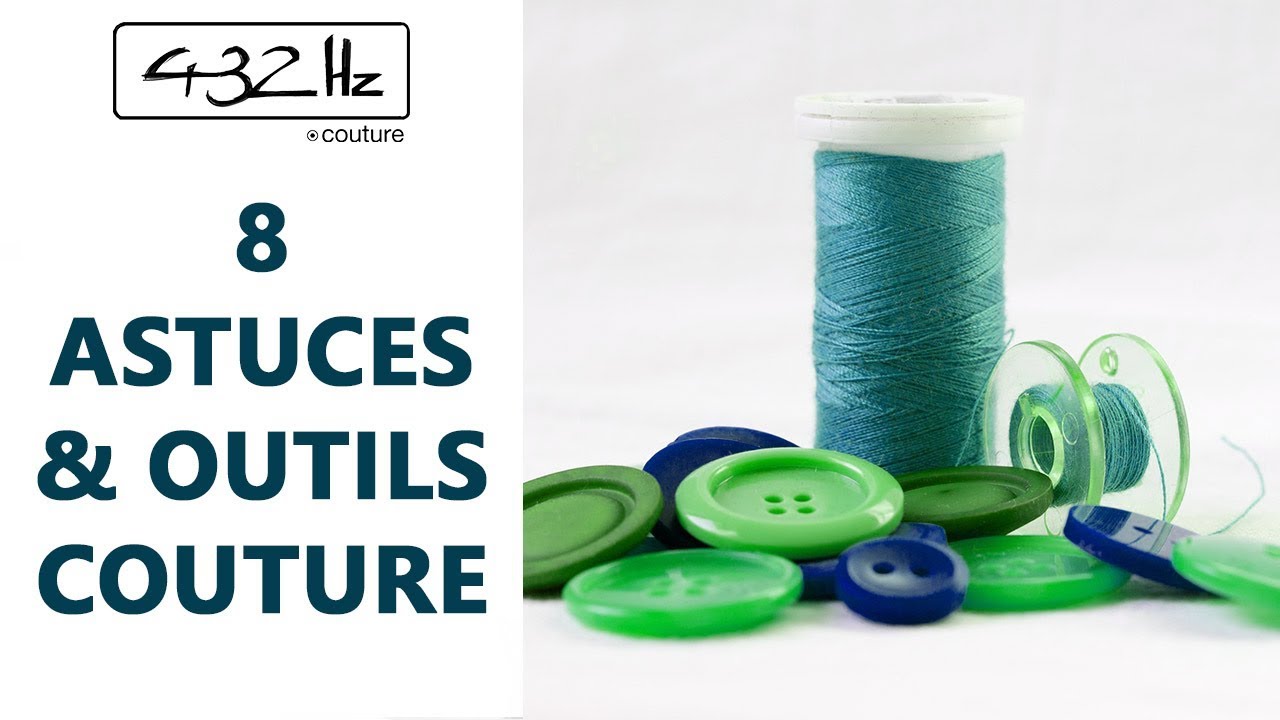 8 ASTUCES COUTURE & Outils pratiques.