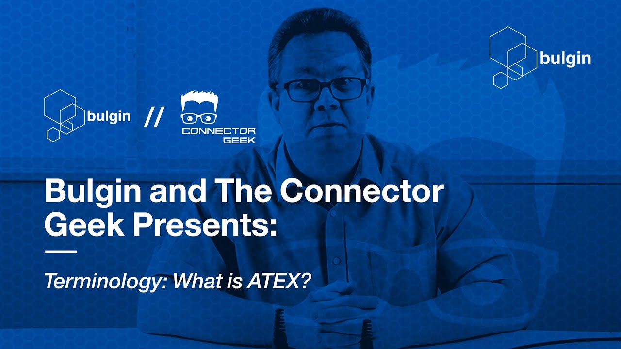 Bulgin Presents: What is ATEX