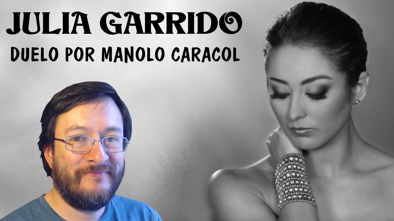 Julia Garrido | Duelo por Manolo Caracol (en vivo) | REACCIÓN (reaction)