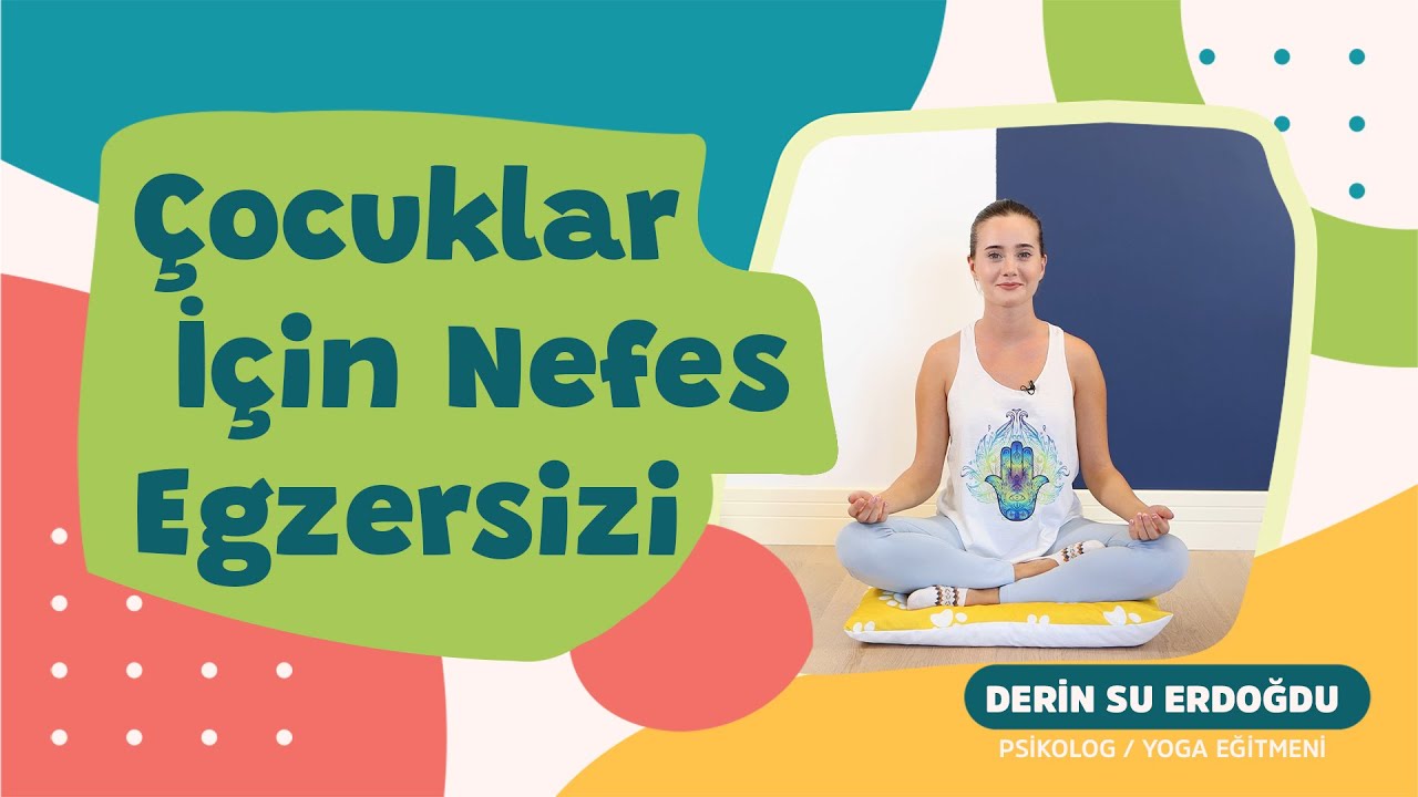 Çocuklar İçin Eğlenceli Nefes Egzersisi - Derin Su Erdoğdu, Psikolog ve Çocuk Yogası Eğitmeni