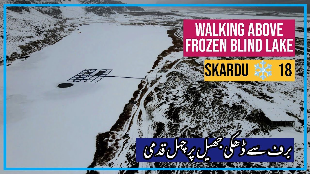 Frozen Blind Lake | Snow Lake | Shigar Valley | Shigar | Skardu Valley | Skardu Road | Skardu Vlog