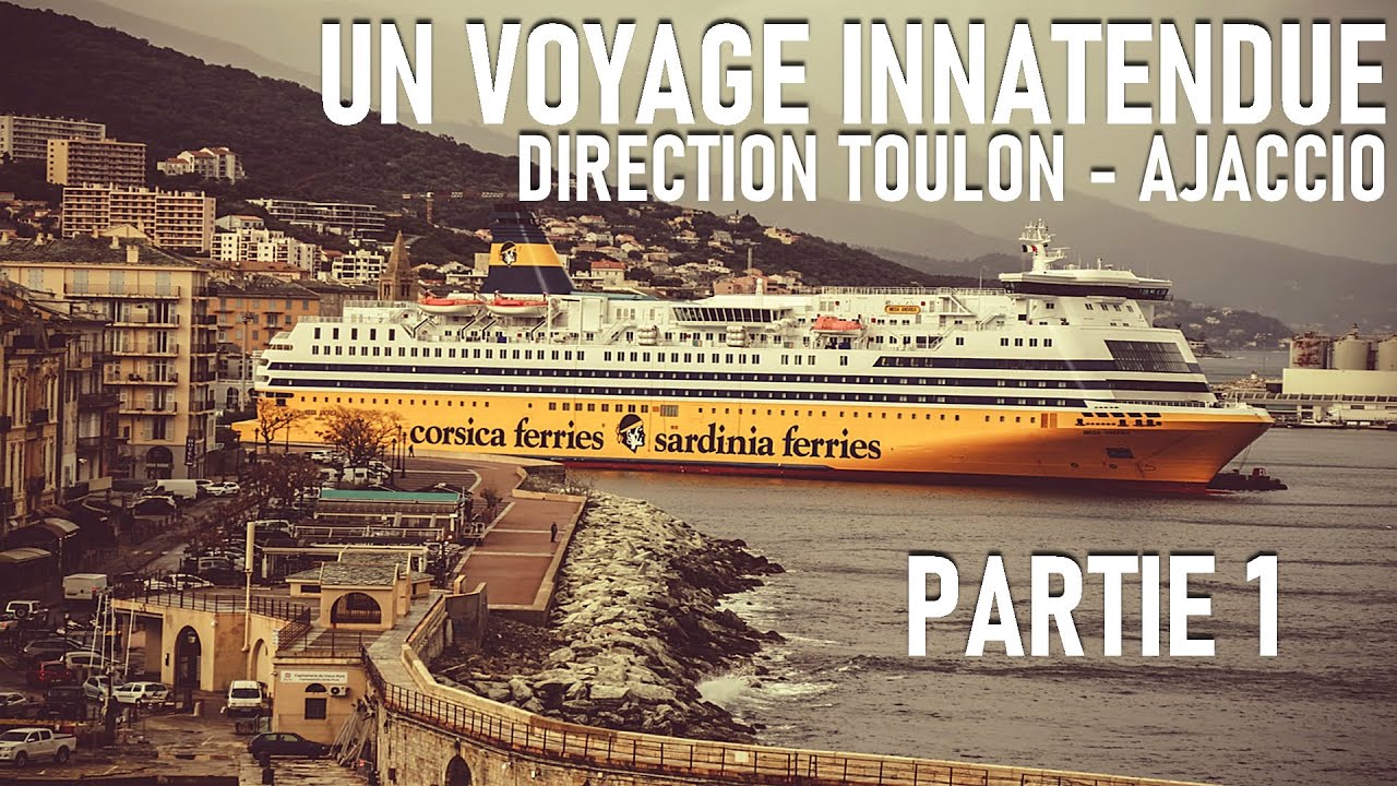 Un Voyage Inattendu A Bord Du Corsica Ferries Direction Ajaccio Partie 1