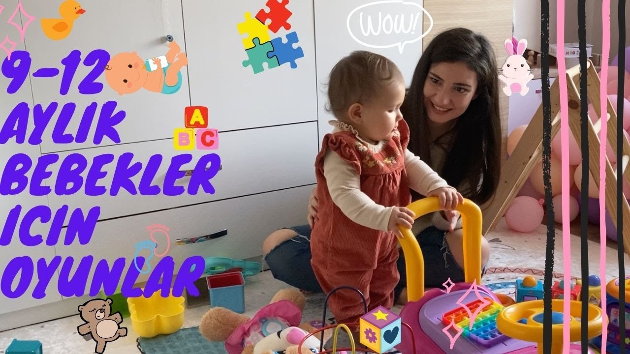 9-12 AYLIK BEBEKLER İÇİN OYUNLAR VE FAVORİ OYUNCAKLARIMIZ
