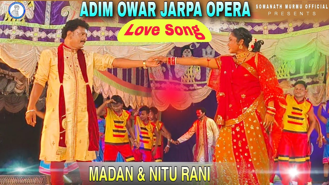 Adim Owar Jarpa Opera Love Song | Santali Jatra Adim Owar Jarpa Opera 2025 | Somanath Murmu Official