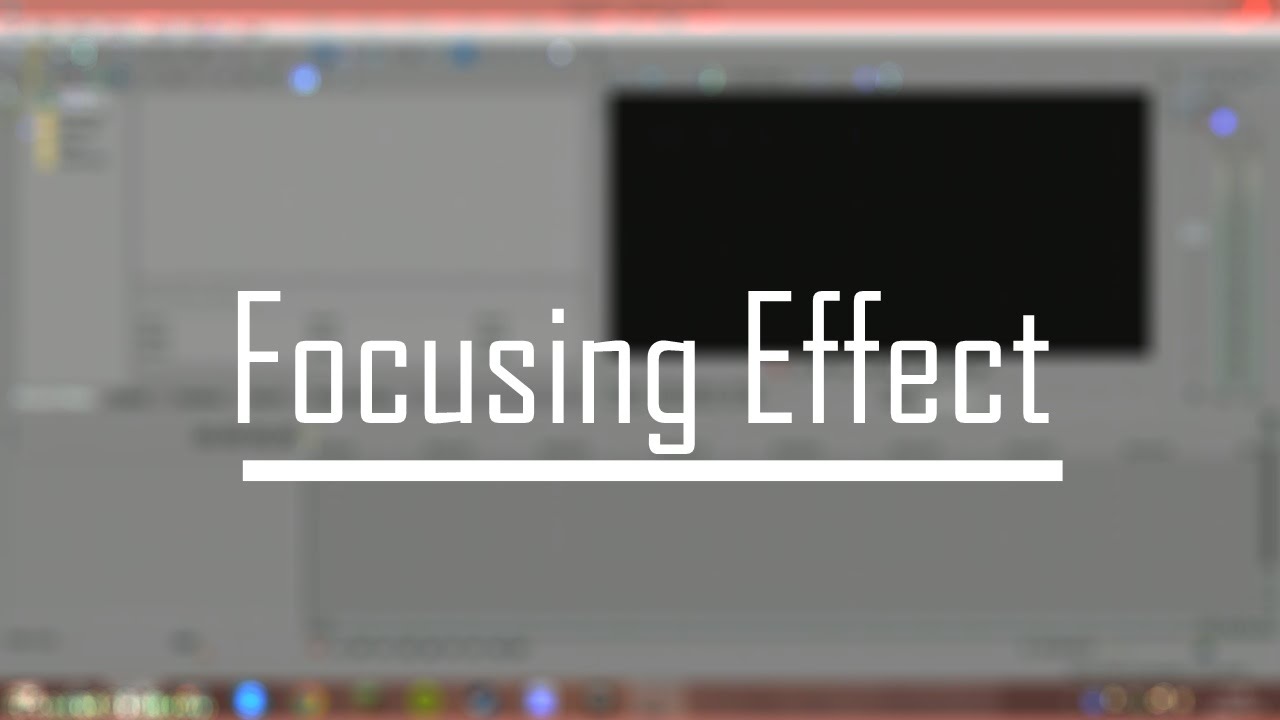 Focusing effect (Sony Vegas pro 12)