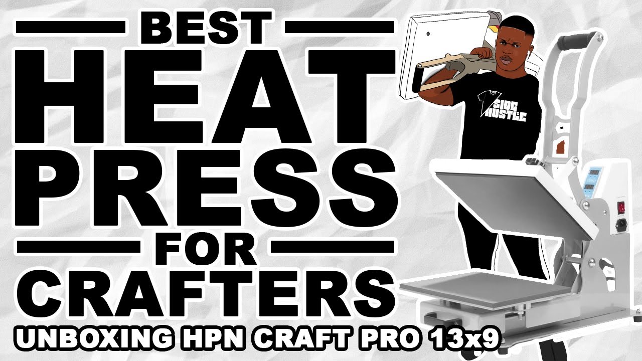 Best Heat Press For Crafters Is Not The Cricut EasyPress! (Unboxing HPN Craft Pro 13x9)