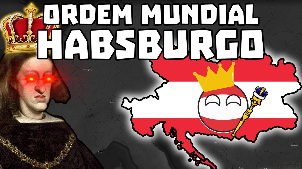Áustria & Habsburgos: a primeira ORDEM MUNDIAL | [AoH2]
