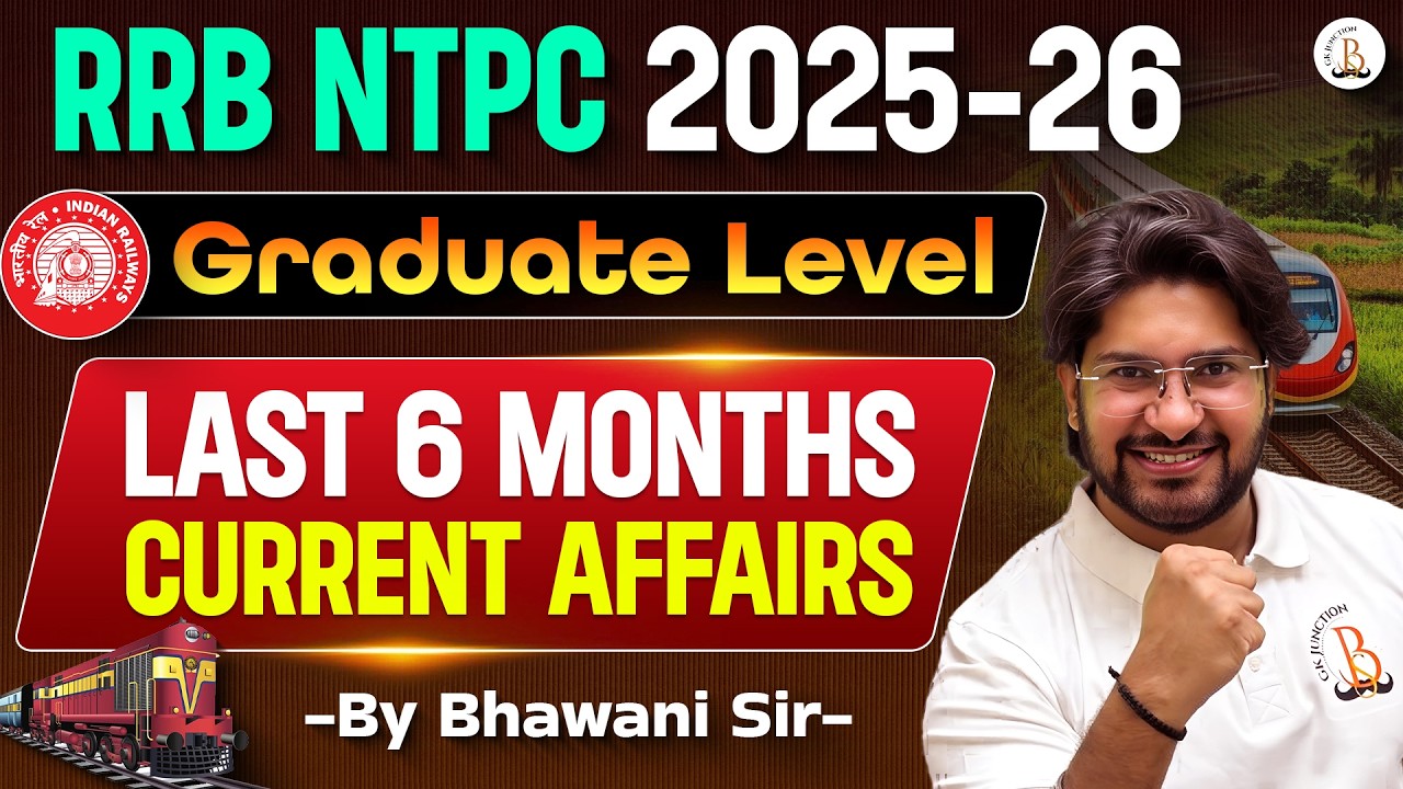 🚨NTPC 2026 Exam Special | Last 6 Months Current Affairs | Graduate Level | By Bhawani sir
