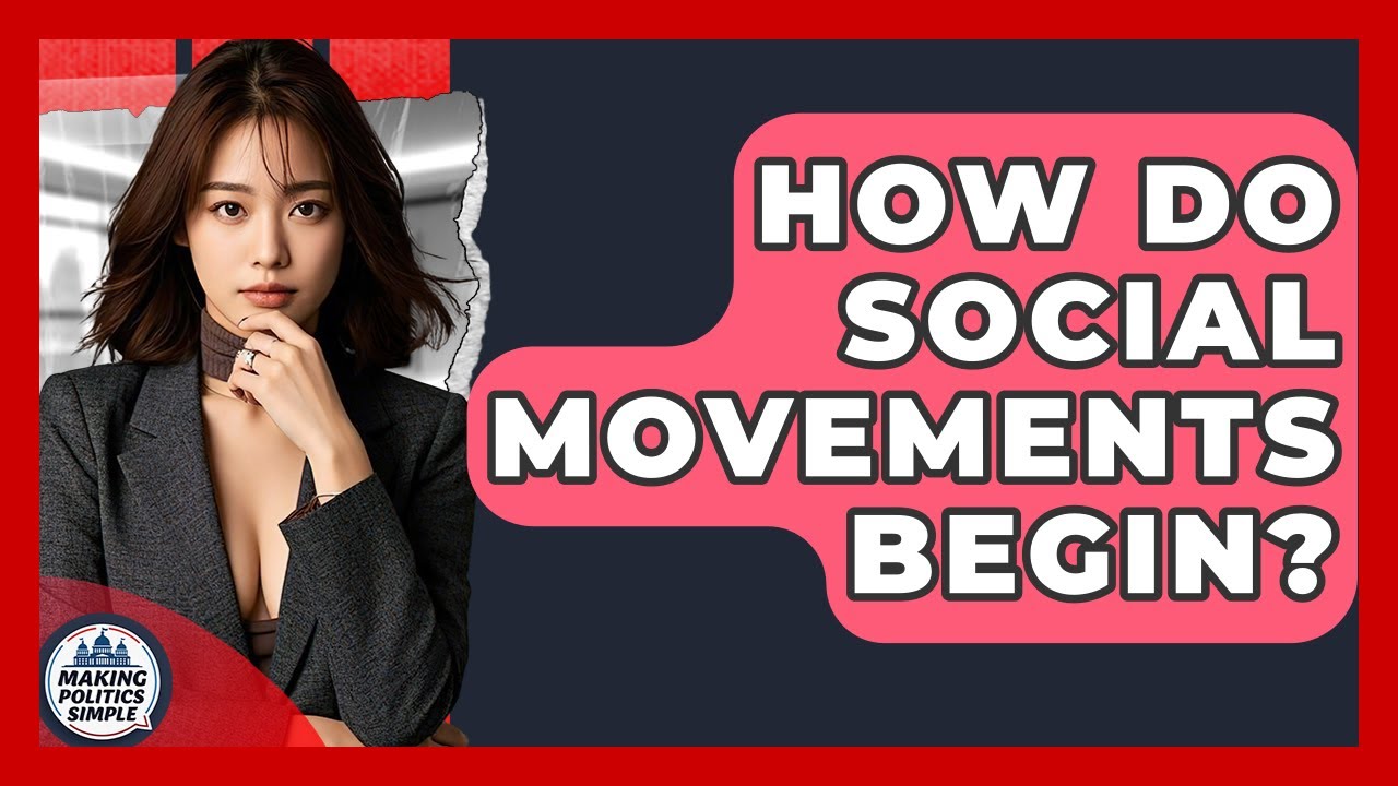 How Do Social Movements Begin? - Making Politics Simple
