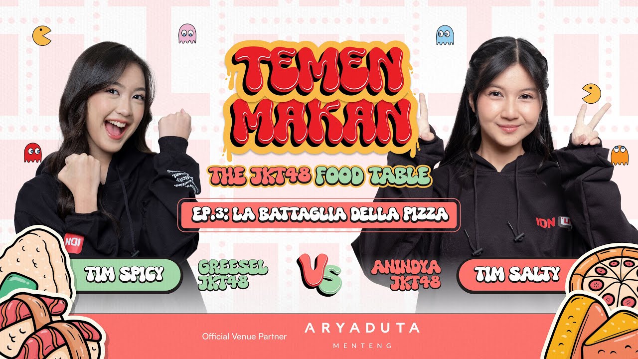 TEMEN MAKAN EP.3: LA BATTAGLIA BELLA PIZZA - Greesel JKT48 vs Anin JKT48 | 21 Oktober 2025
