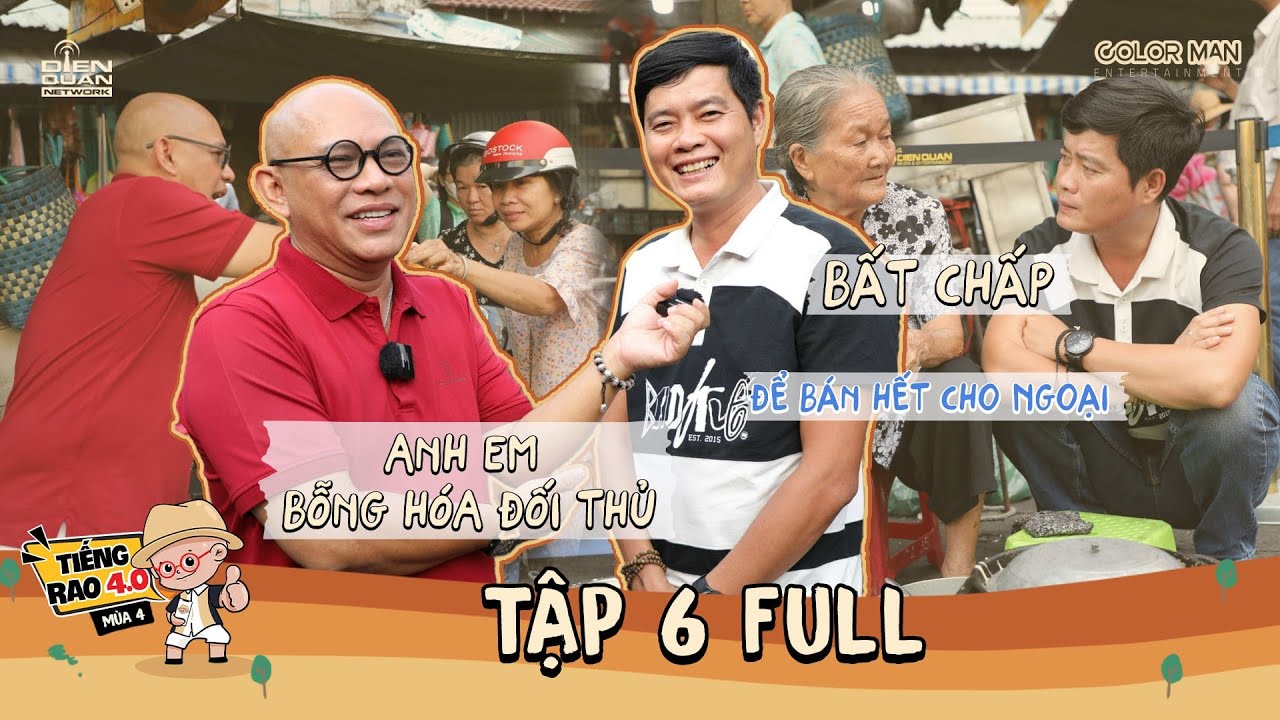 Tiếng Rao 4.0 4 | Tập 6 Full: Khương Dừa cạnh tranh với Color Man bất chấp bán hết bánh cho Ngoại Tư