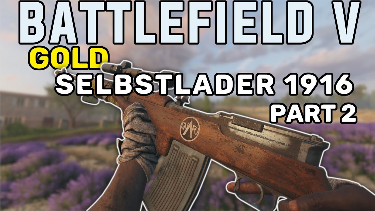 Unlocking gold Selbstlader 1916 Part 2(Battlefield V Unlocking gold)