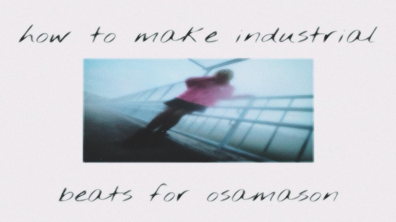 how to make industrial beats for osamason + free stash kit