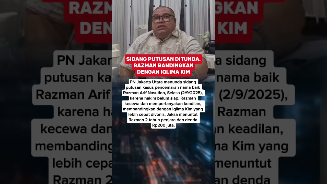 SIDANG PUTUSAN DITUNDA, RAZMAN BANDINGKAN DENGAN IQLIMA KIM