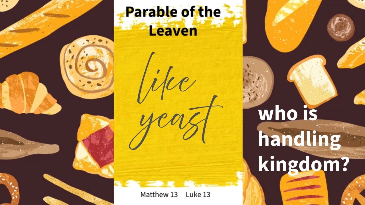 Parable of the Leaven or Yeast