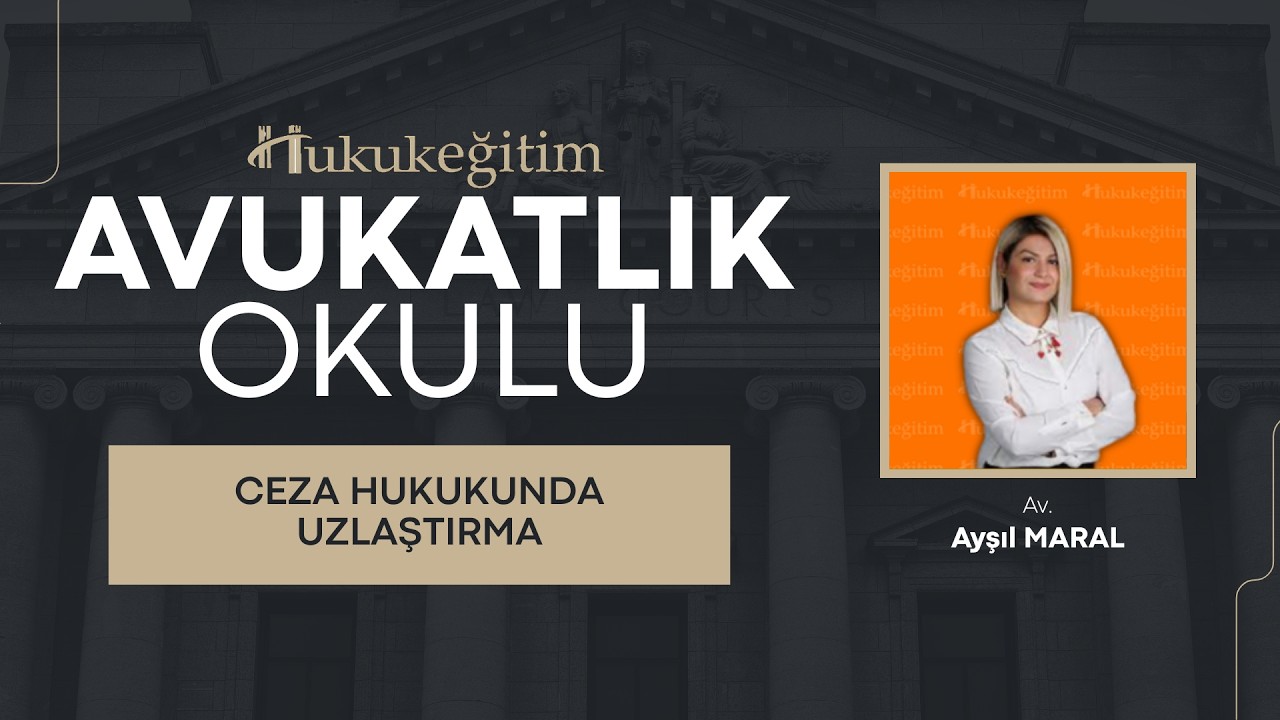 Avukatlık Okulu - Ceza Hukukunda Uzlaştırma (Fragman)