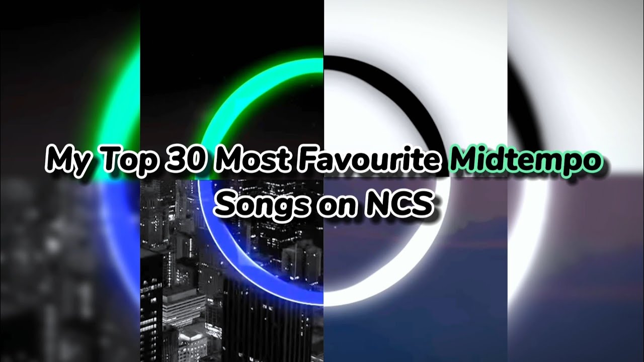 Top 30 Favourite Midtempo Songs on NCS
