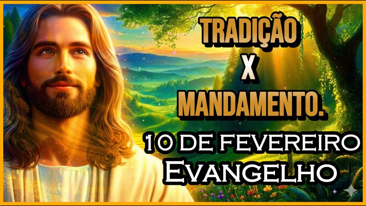 EVANGELHO DO DIA 10/02/2026 | PARTILHA DO DIA | MEDITAÇÃO DA PALAVRA | REFLEXÃO DO EVANGELHO