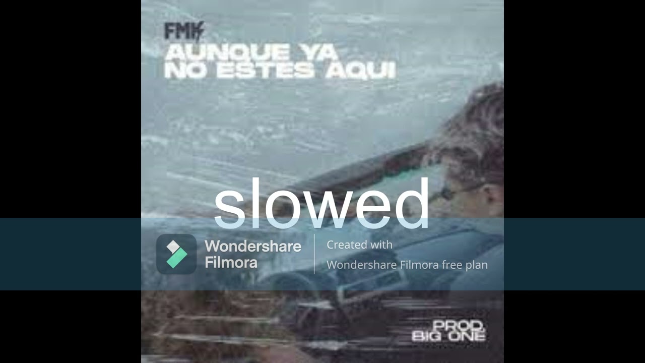 Aunque ya no estes aqui fmk slowed reverb