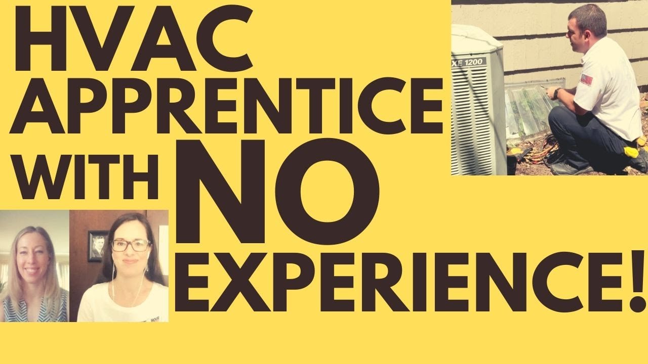 HVAC Apprenticeship No Experience: How To Get An HVAC Job With No Experience And No Debt