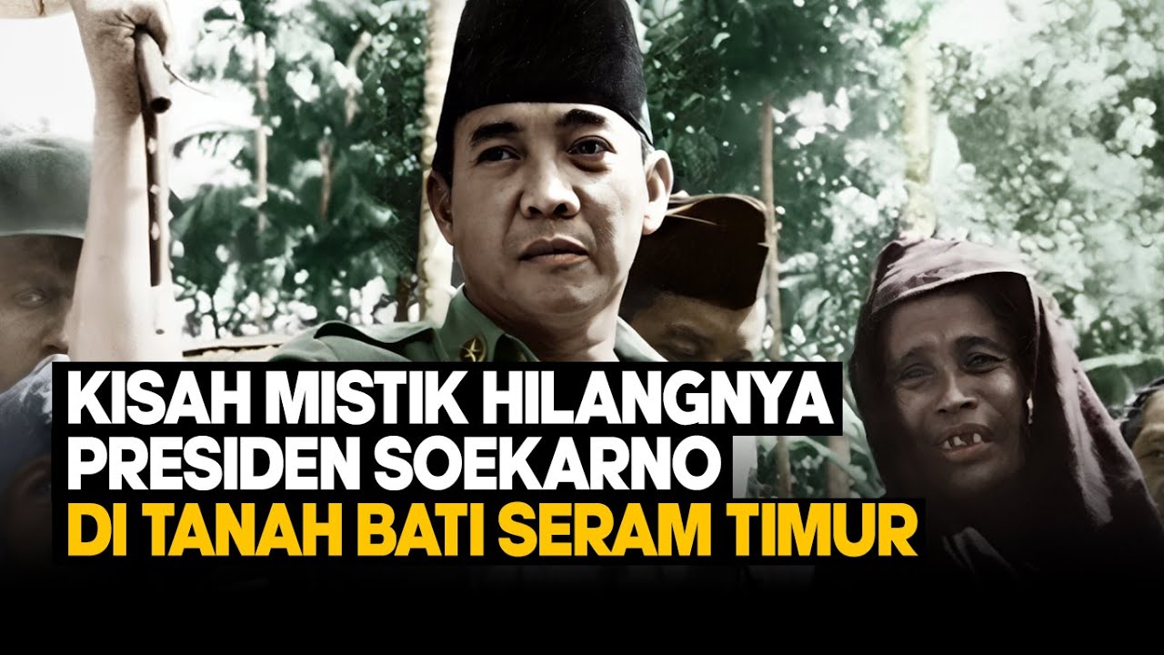KISAH MISTIK HILANGNYA PRESIDEN SOEKARNO DI PULAU GESER ll SERAM BAGIAN TIMUR ll MALUKU