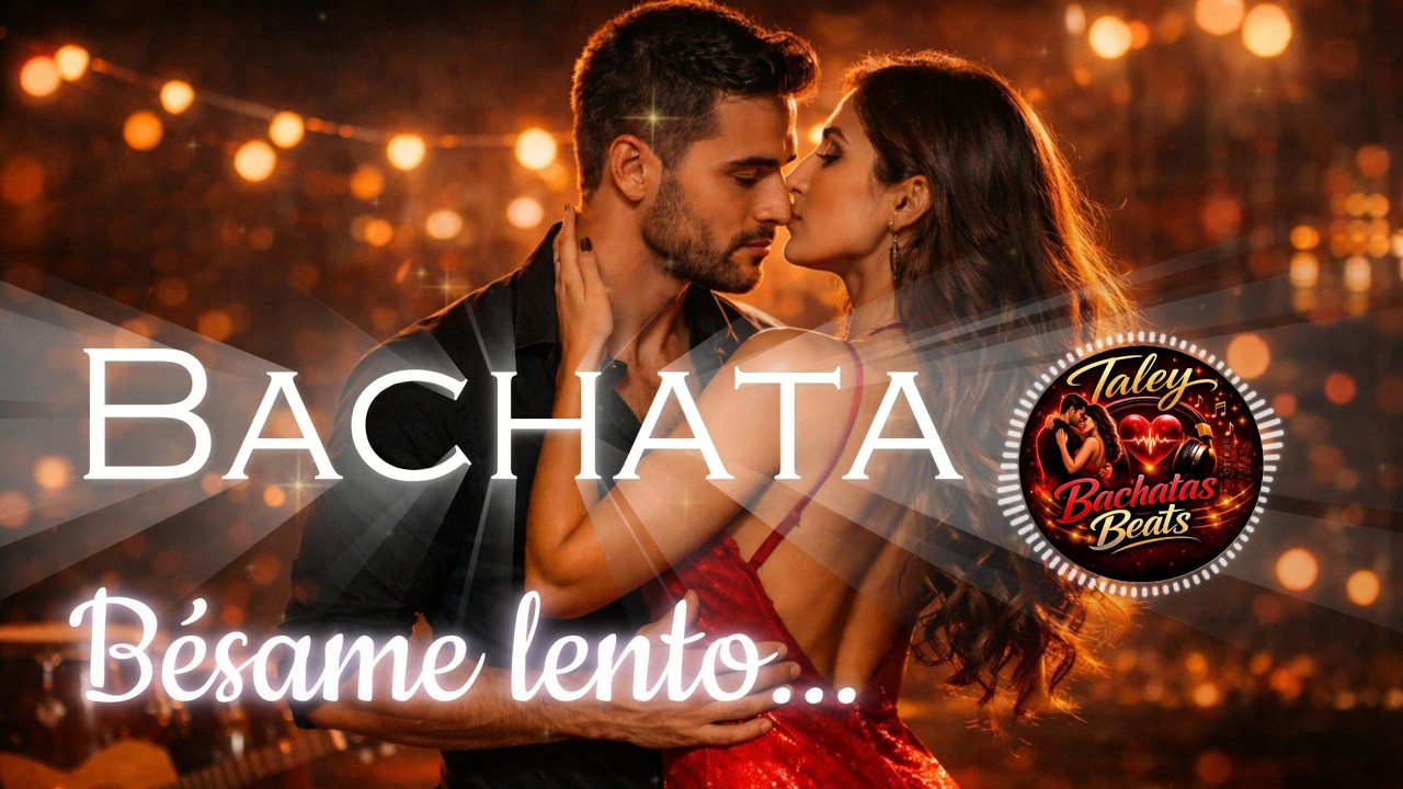 Bésame Lento ❤️‍🔥 | Bachata Romántica y Sensual para Bailar Pegados
