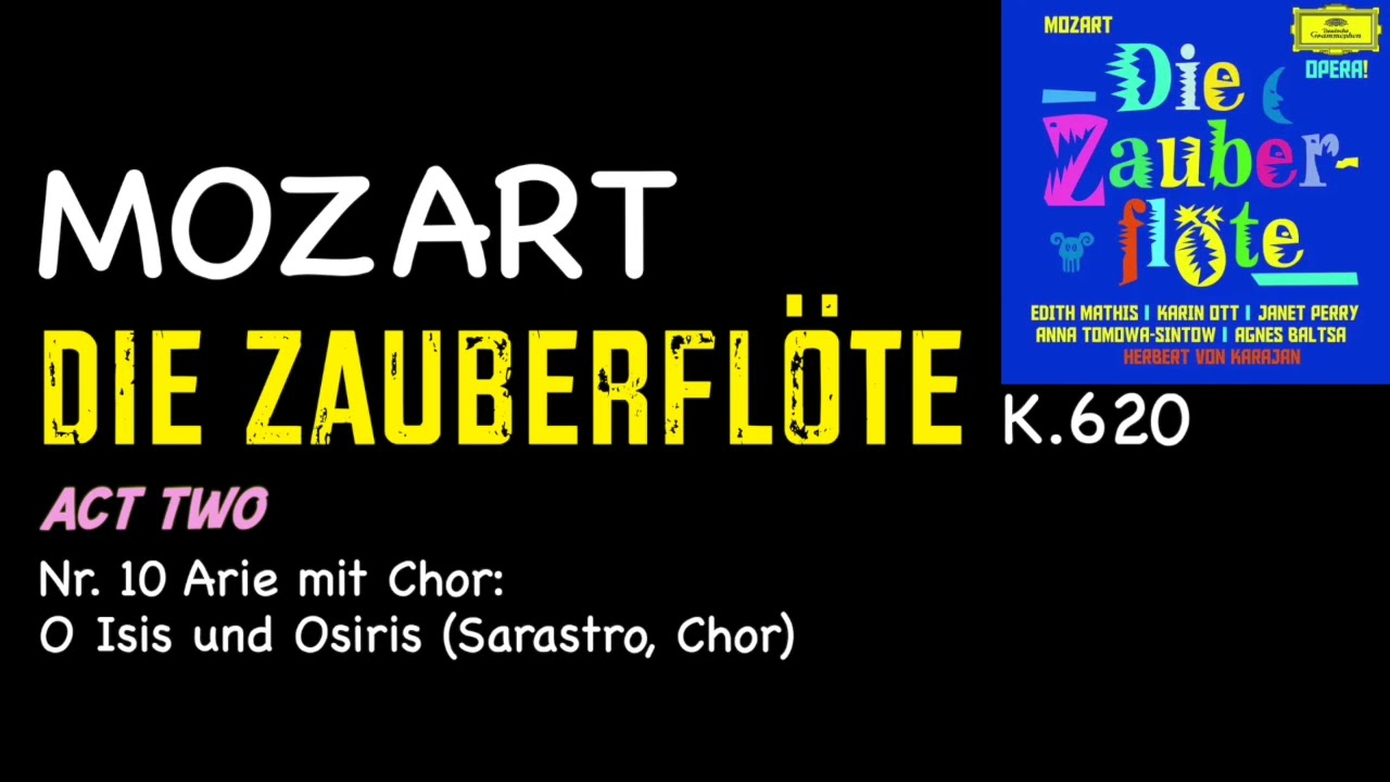 Mozart - Die Zauberflöte K.620 Act Two Nr. 10 Arie mit Chor: O Isis und Osiris (Sarastro, Chor)