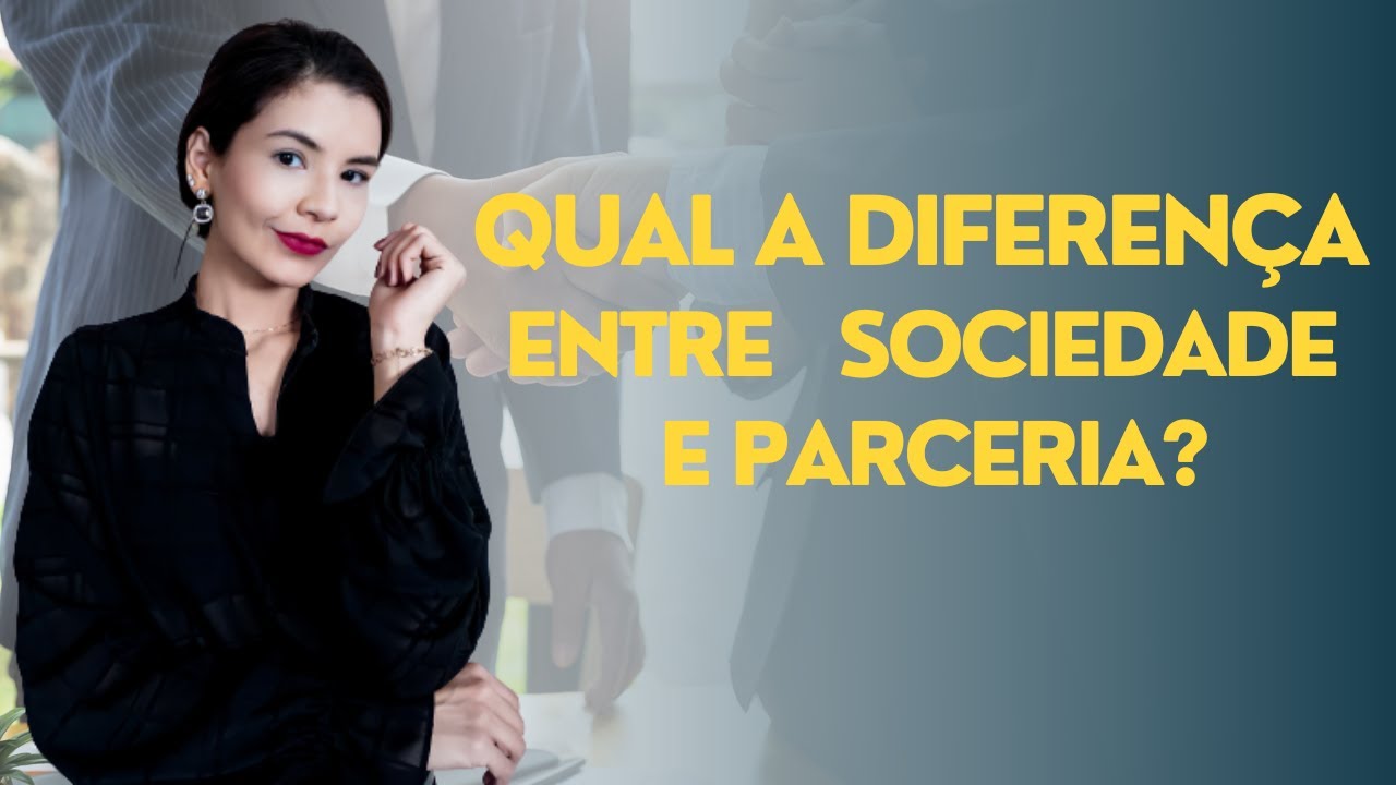 QUAL A DIFERENÇA ENTRE SOCIEDADE E PARCERIA?