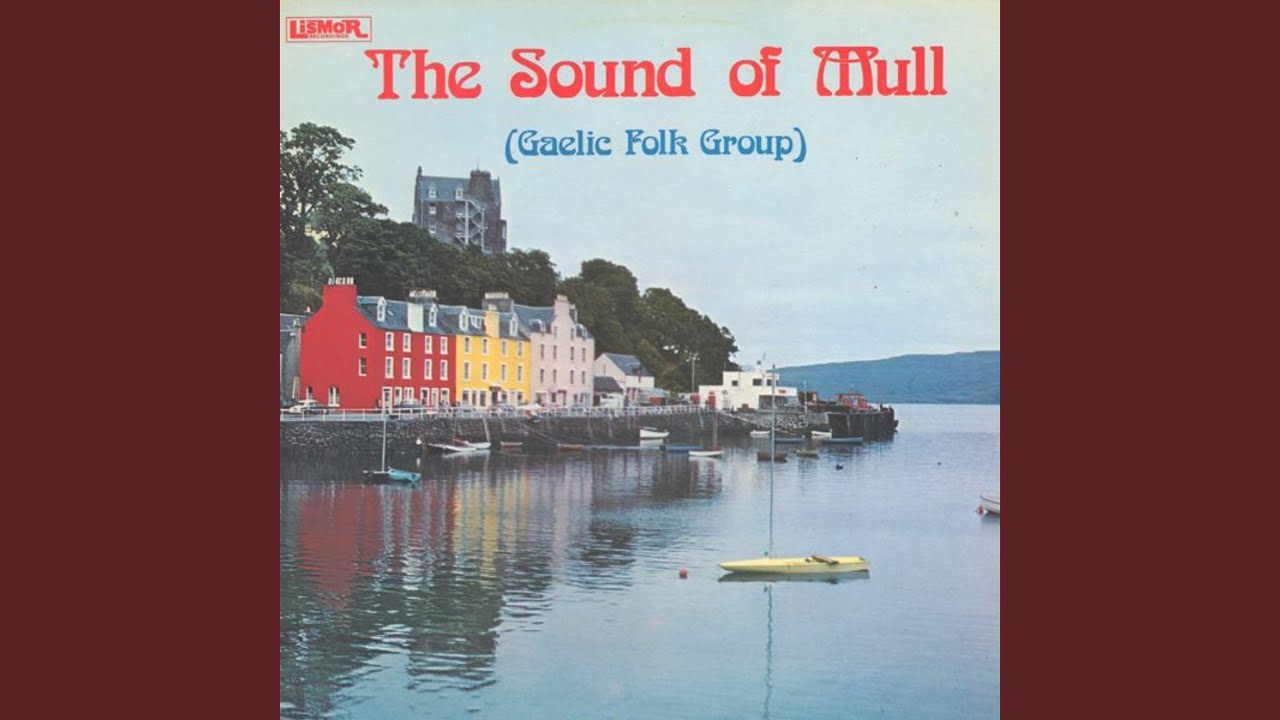 Eilean Mo Chridh, Muile Ghradhach (Joy Of My Heart, Isle Of Mull)