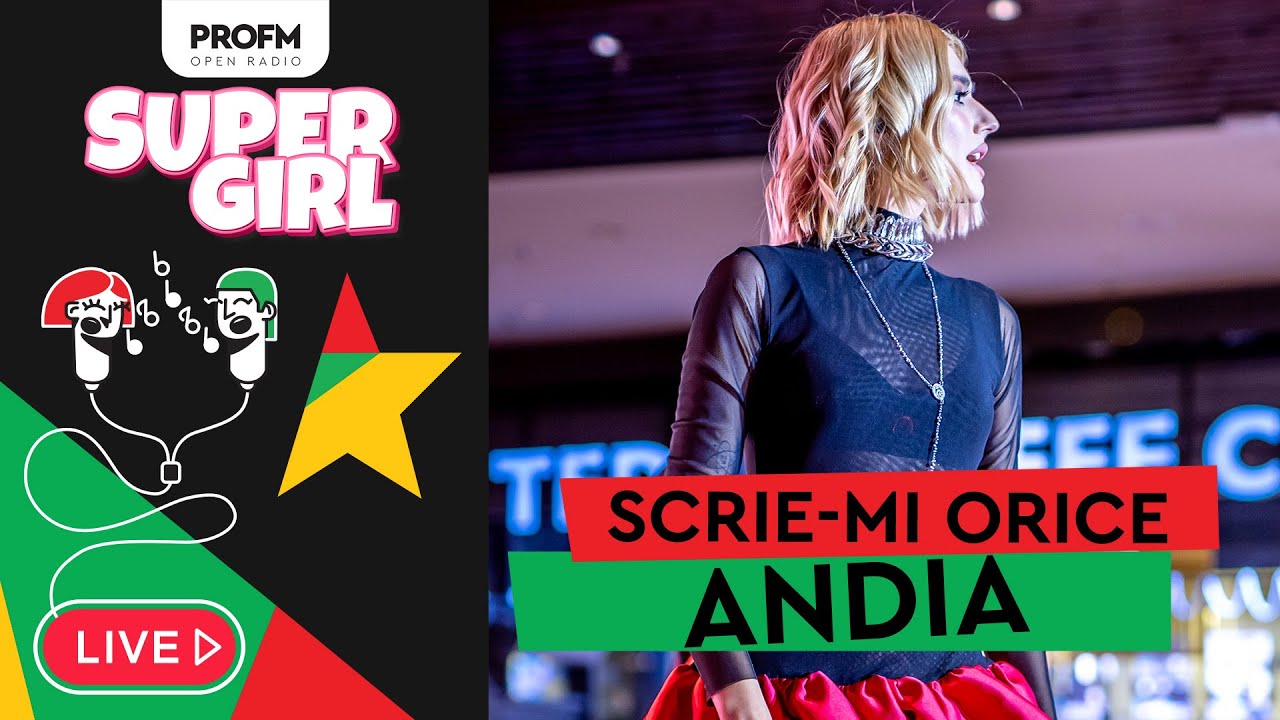 Andia - Scrie mi orice | PROFM SuperGirl 2025