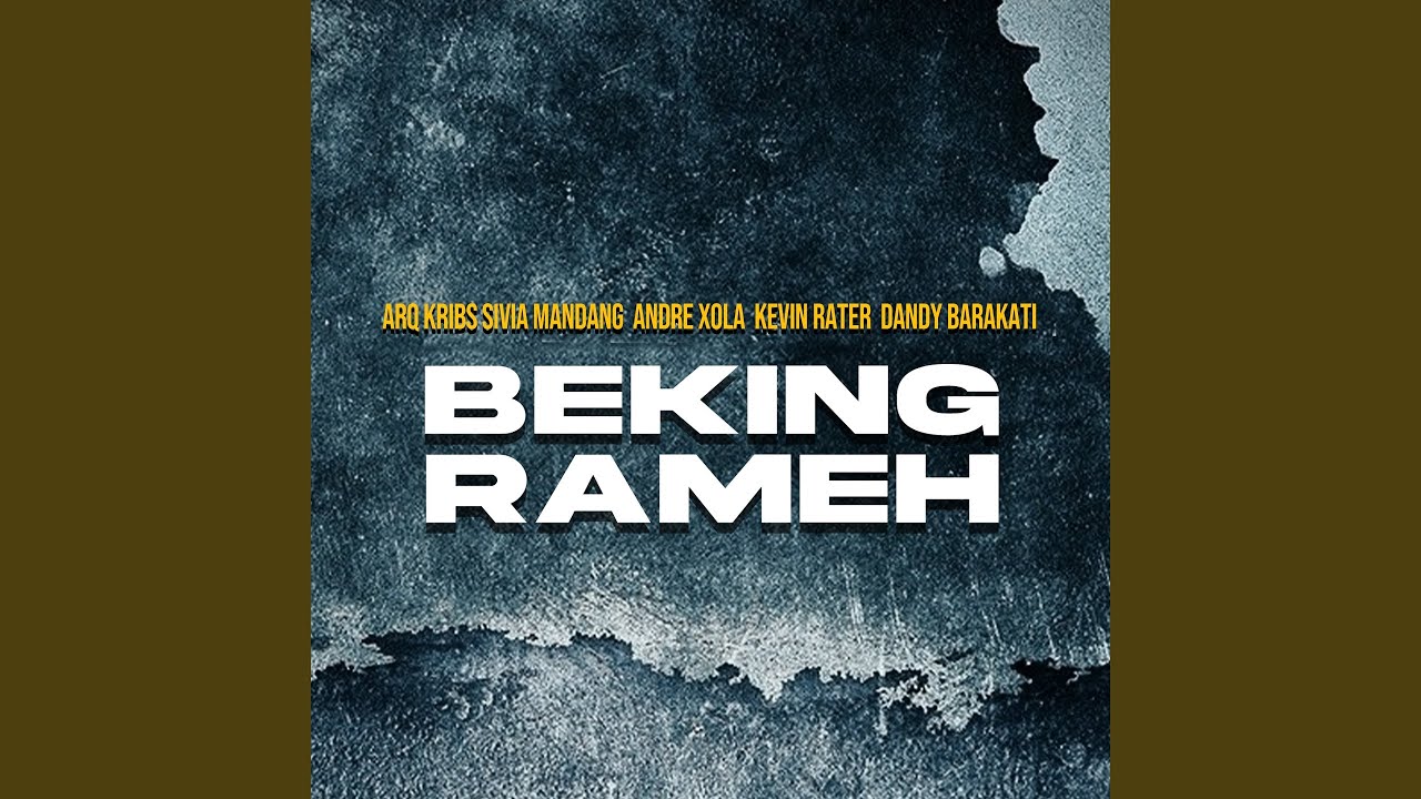BEKING RAMEH (feat. Sivia Mandang, Andre Xola, Kevin Rater, Dandy Barakati)