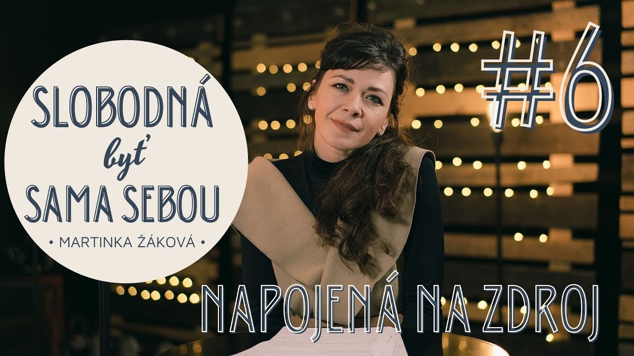 Slobodná byť sama sebou #6: Napojená na zdroj, Martina Ž.