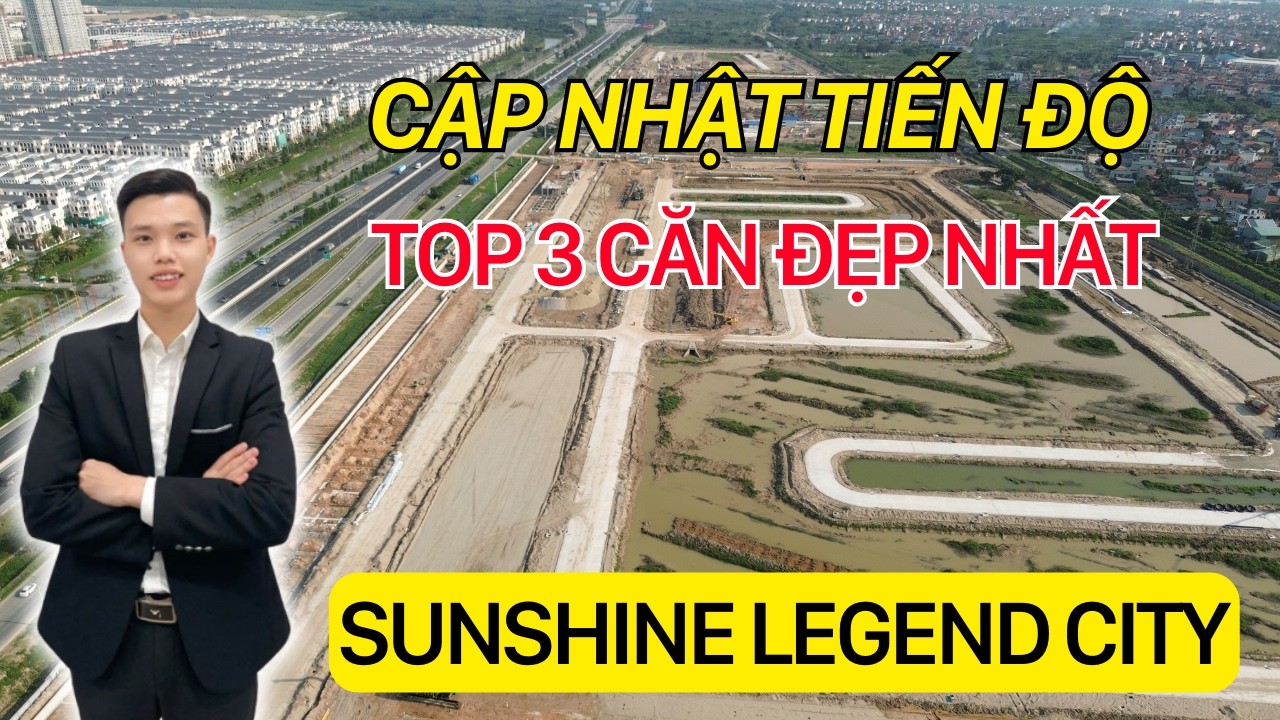 Cập nhật tiến độ Tháng 3/2026 và TOP 3 căn hộ 1PN, 2PN, 3PN đẹp nhất dự án Sunshine Legend City