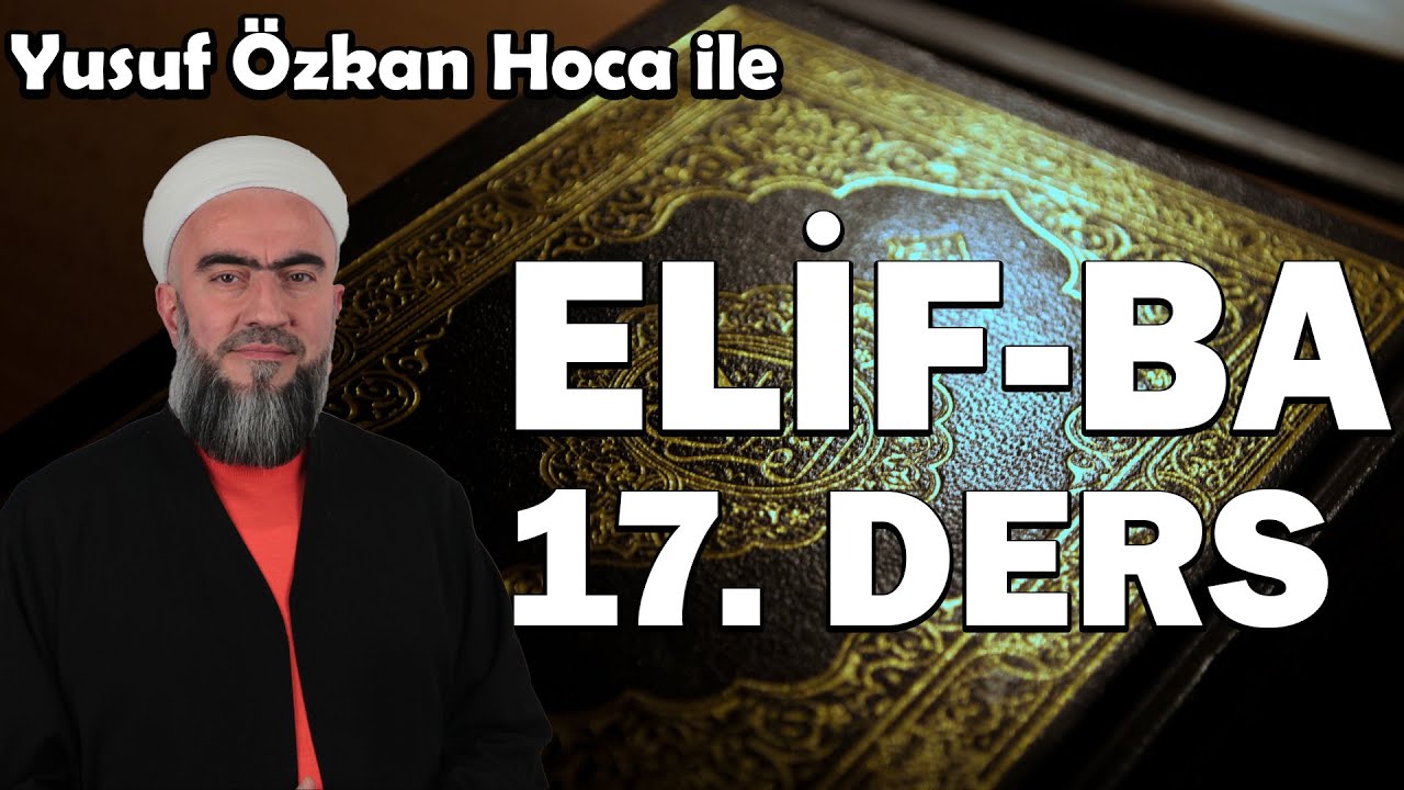 ELİF-BA 17.DERS l #elifba #kuran #elifbaöğreniyorum #sıfırdanelifbadersi