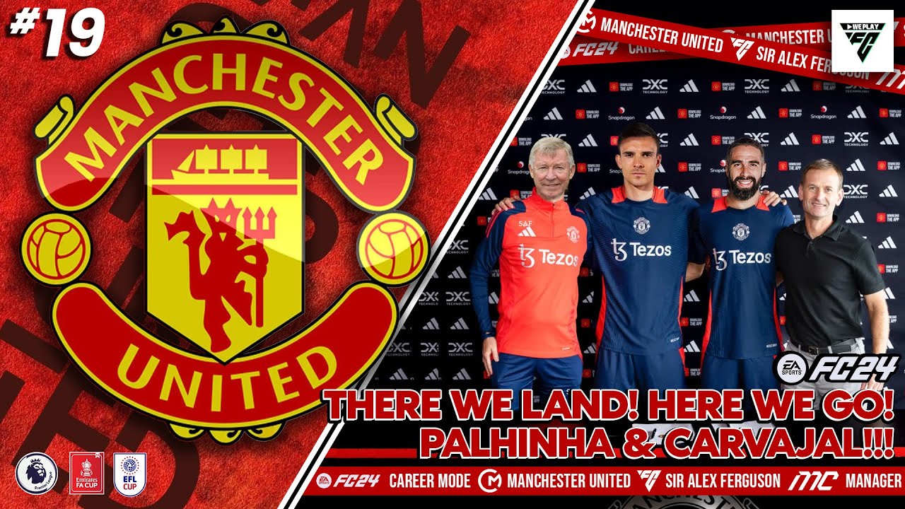 HERE WE GO PALHINHA CARVAJAL TO UNITED | ROAD TO GLORY MANCHESTER UNITED REBUILD FC 24 CAREER MODE
