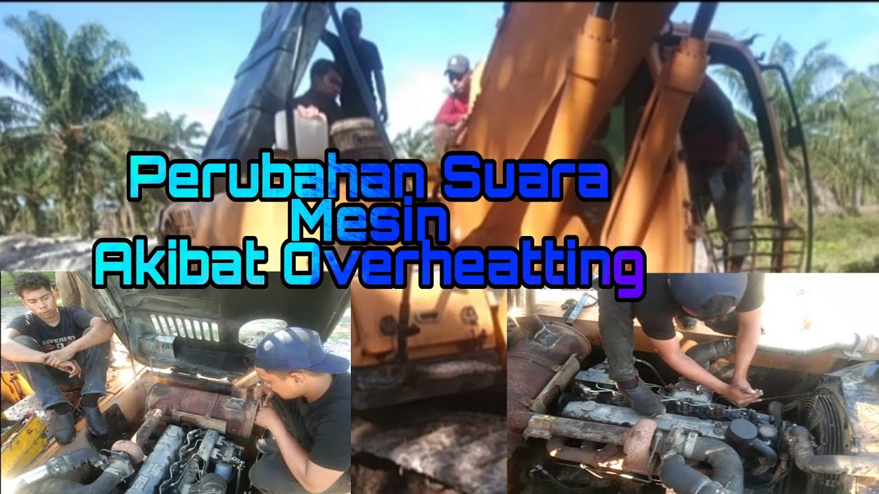Perubahan Suara Mesin Akibat Overheatting HYUNDAI 220-9SH