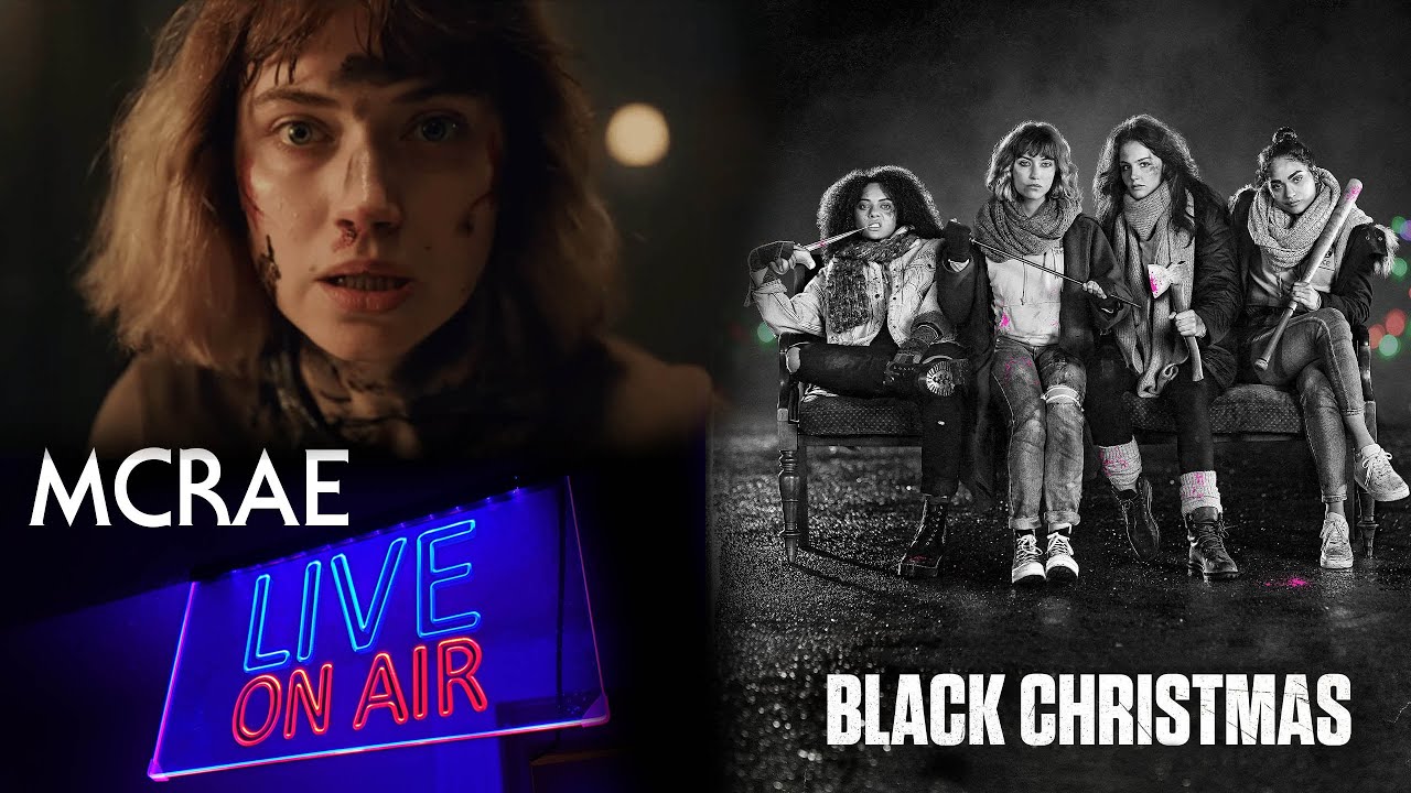 MCRAE LIVE #1: Black Christmas 2019 - How the film has done a great disservice to itself.