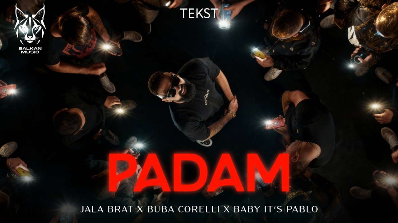 Jala Brat & Buba Corelli & Baby it's Pablo - Padam (Tekst/Lyric Video)