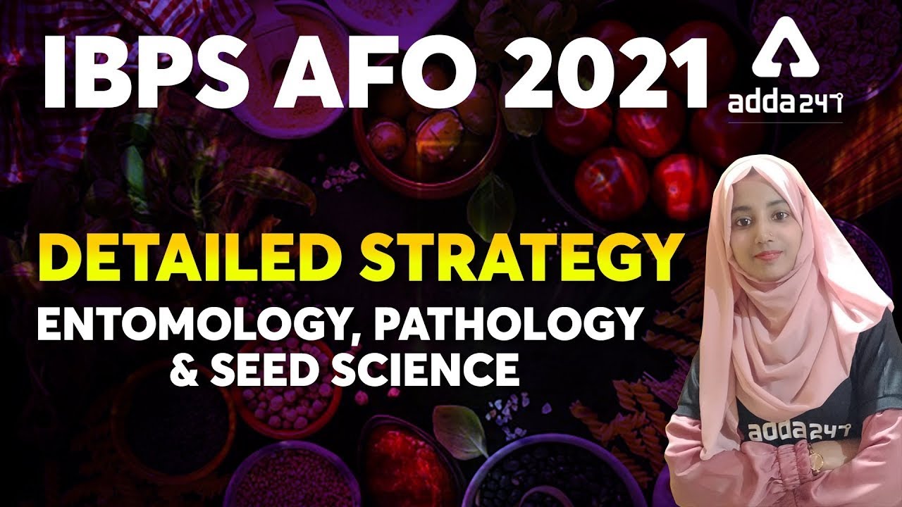 IBPS AFO 2021 | Detailed Strategy | Entomology, Pathology & Seed Science