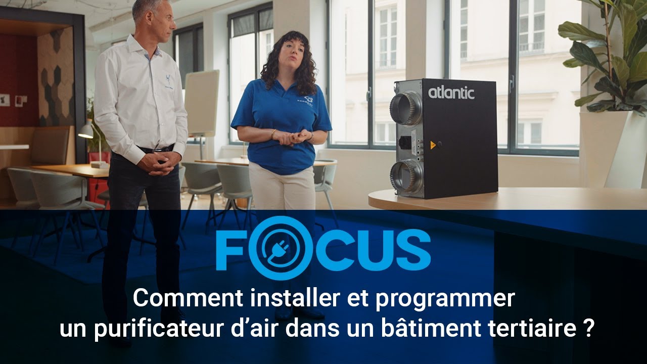 Focus Sonepar Connect : Comment installer et programmer un purificateur d'air dans le tertiaire ?