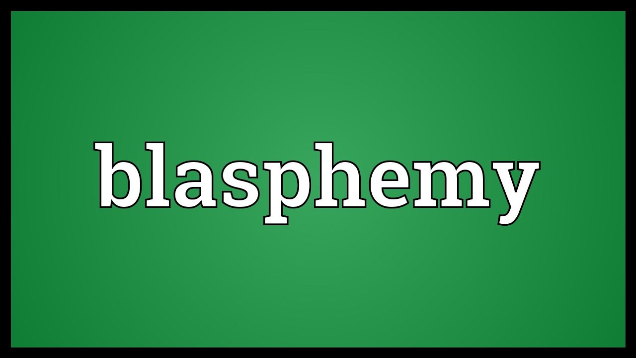 Blasphemy Meaning