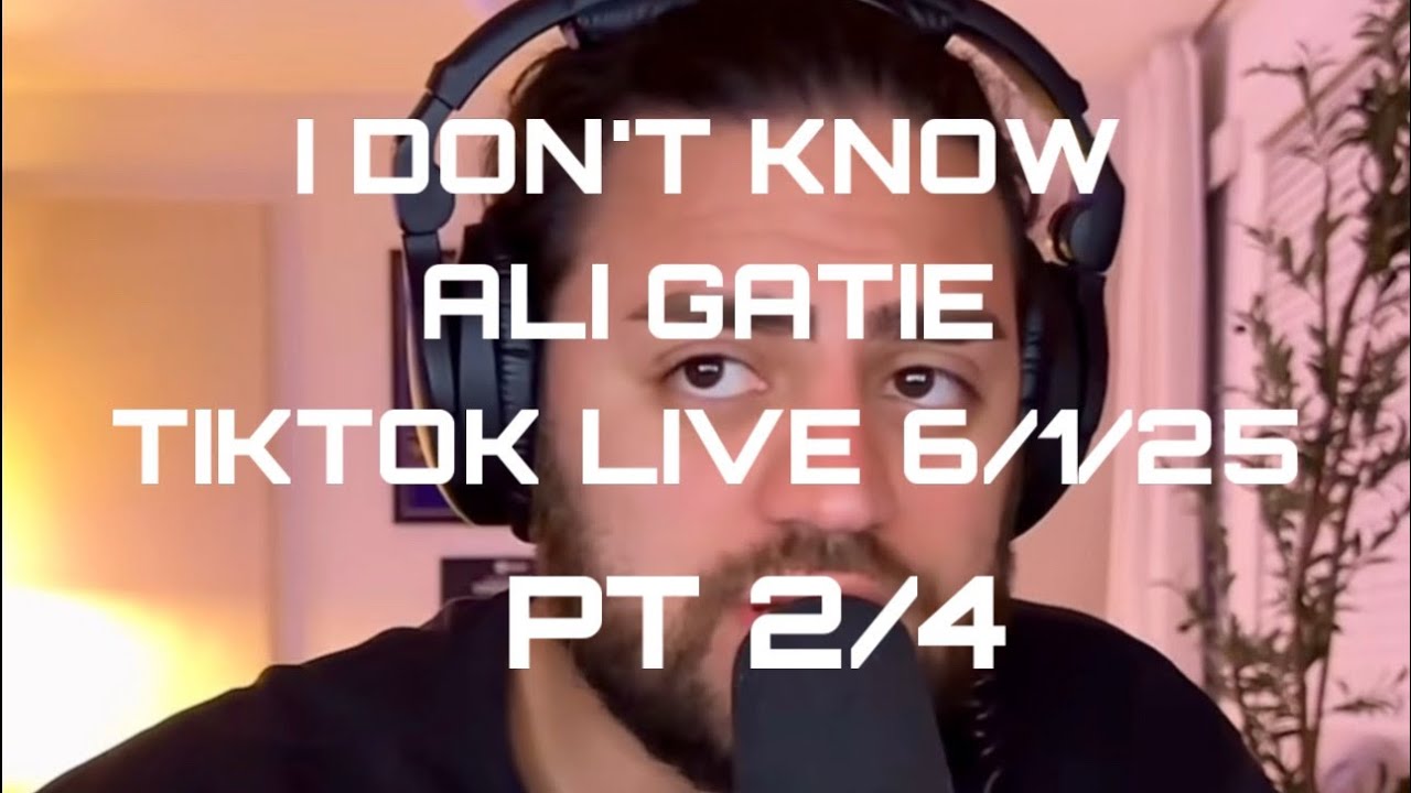 I DON’T KNOW @AliGatie 6/1/25 TIKTOK LIVE PT 2/4