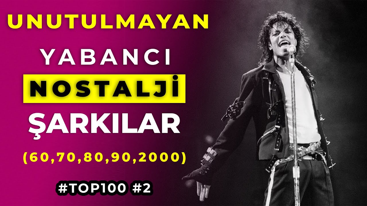 Bir D&ouml;neme Damga Vurmuş Unutulmayan Yabancı Nostaljik Şarkılar