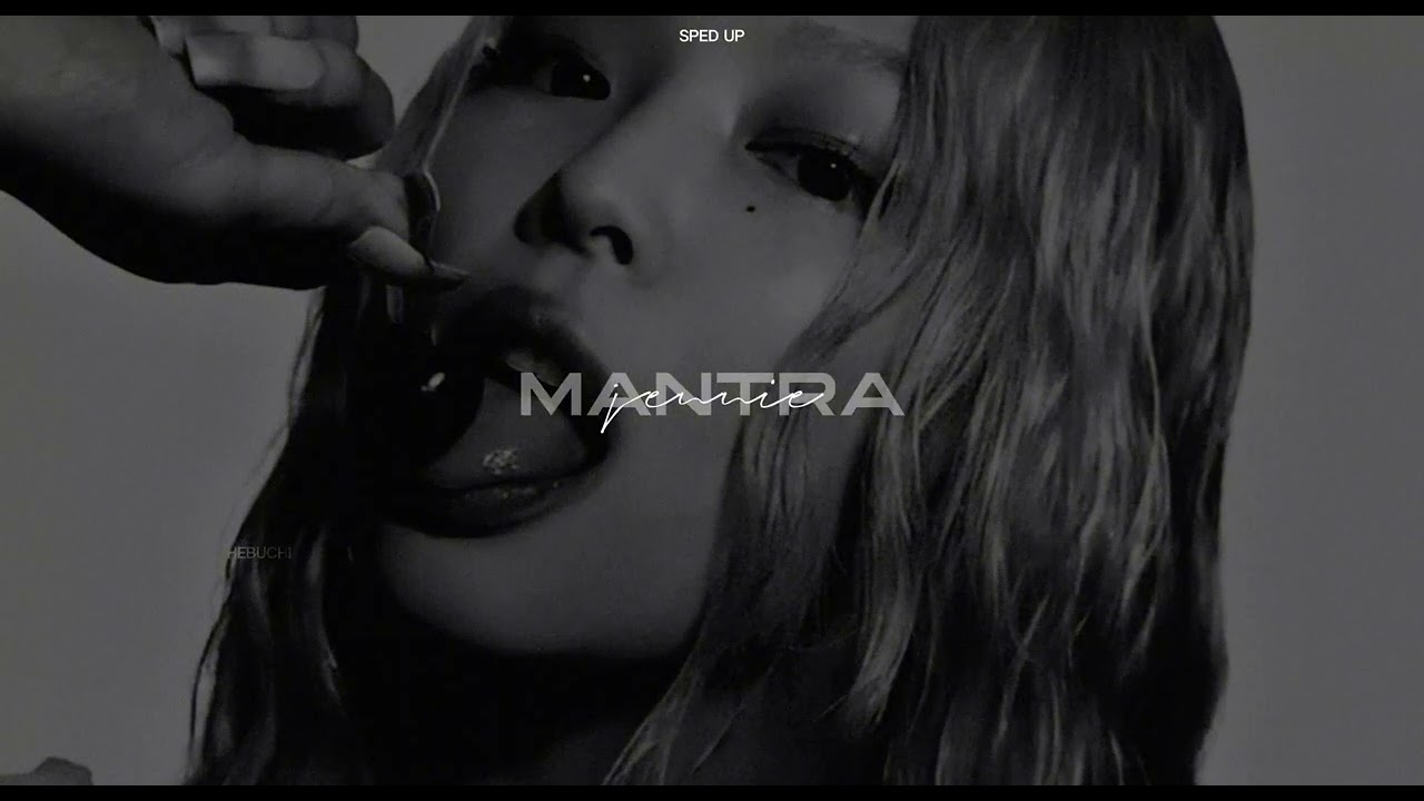 JENNIE-MANTRA (sped up)
