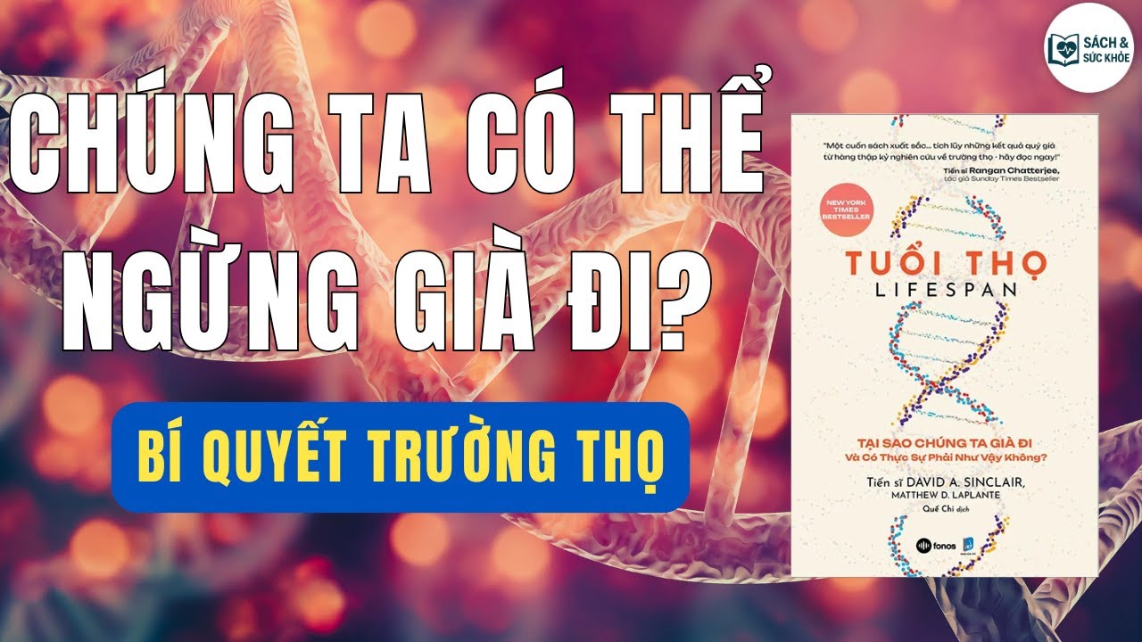 Sống Thọ Không Còn Là May Rủi – Cách Con Người Có Thể Làm Chậm Lão Hóa
