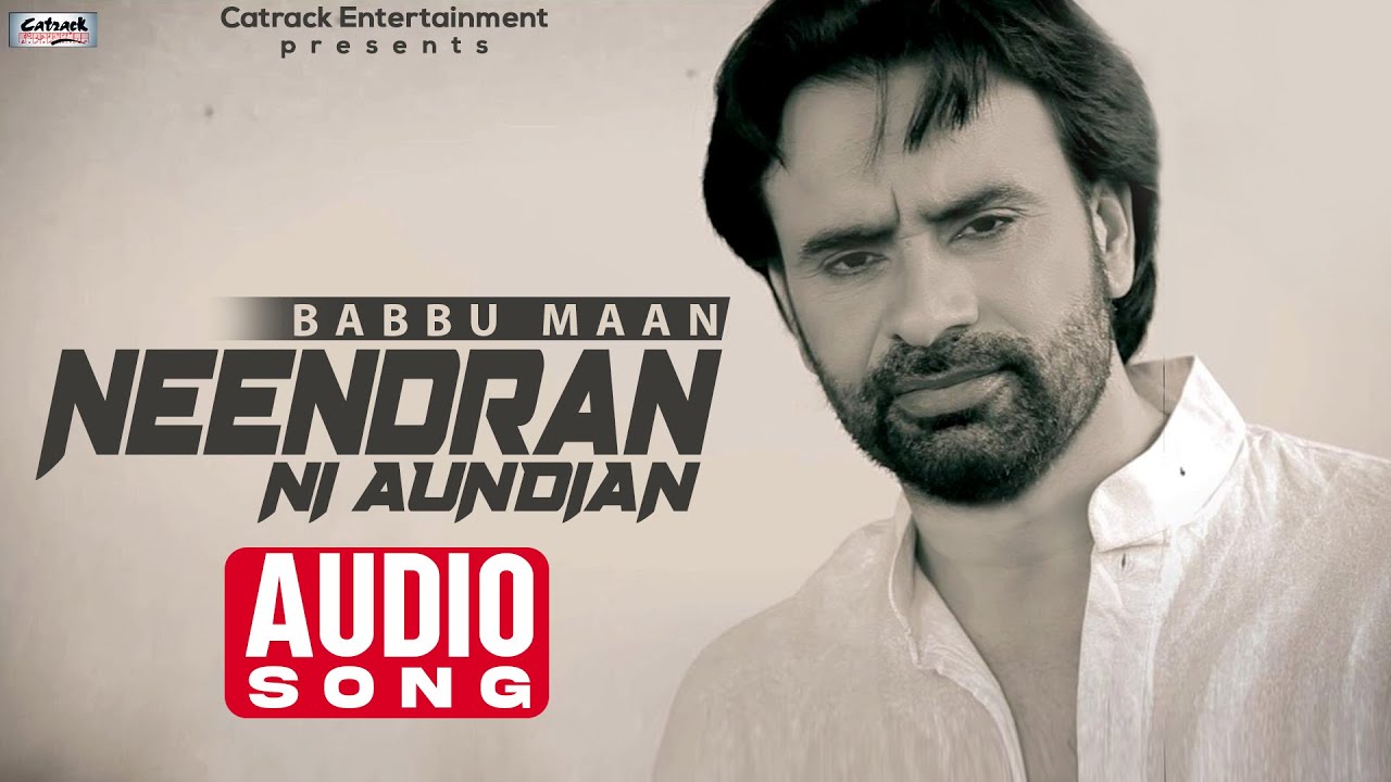 Neendran Ni Aundian | Audio Song | Babbu Maan | Hit Punjabi Songs | #babbumaan