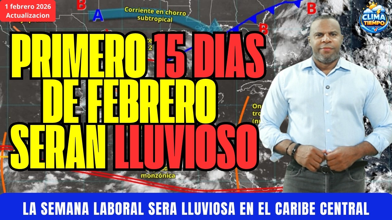 FEBRERO SERA LLUVIOSO EN EL CARIBE CENTRAL
