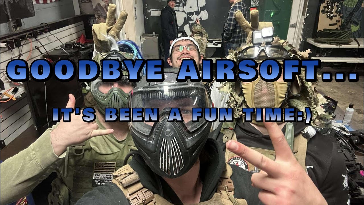 Airsoft Farewell...