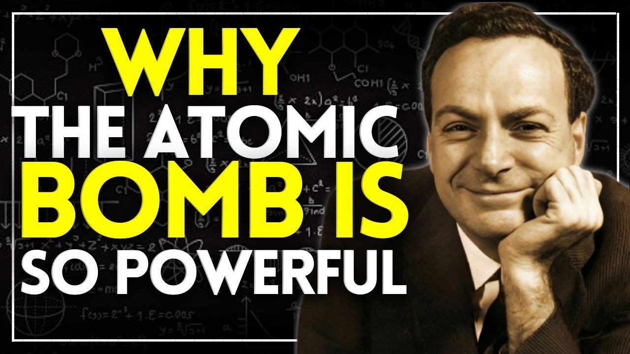 Why the Atomic Bomb Is So Powerful – Feynman Explains the Science
