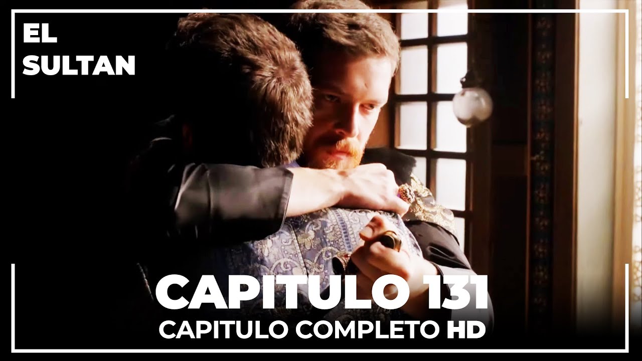 El Sult&aacute;n | Capitulo 131 Completo